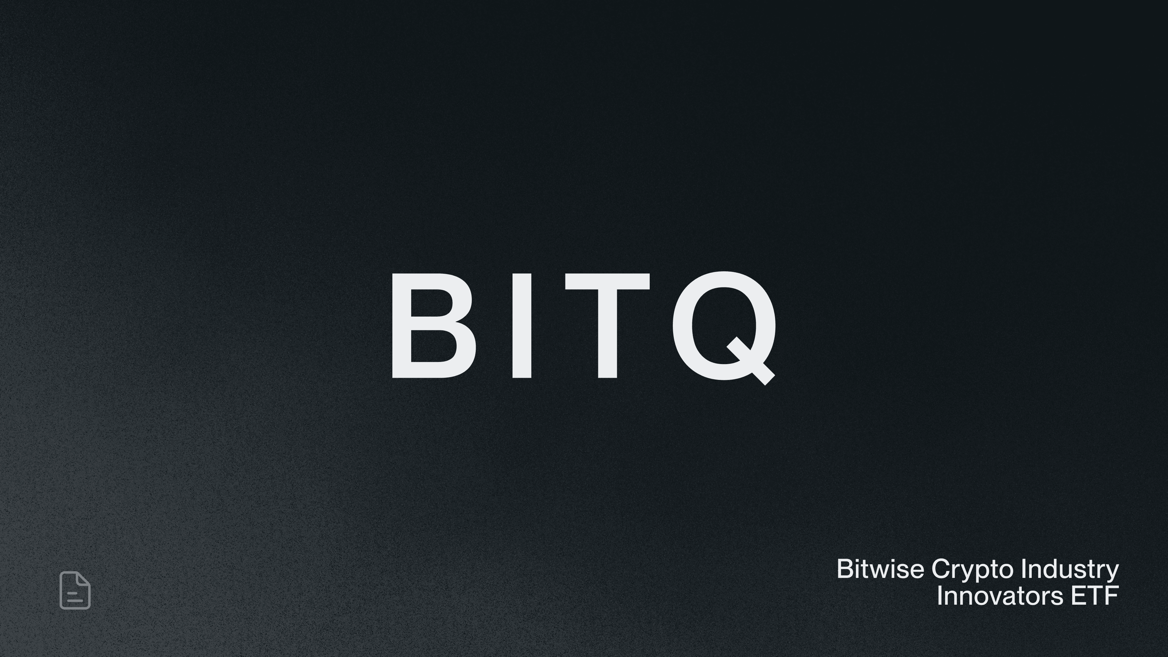 Bitwise Confirms Close of BITQ Shareholder Vote; Reorganization Anticipated October 27